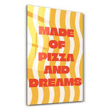 Poster humoristique "MADE OF PIZZA AND DREAMS"