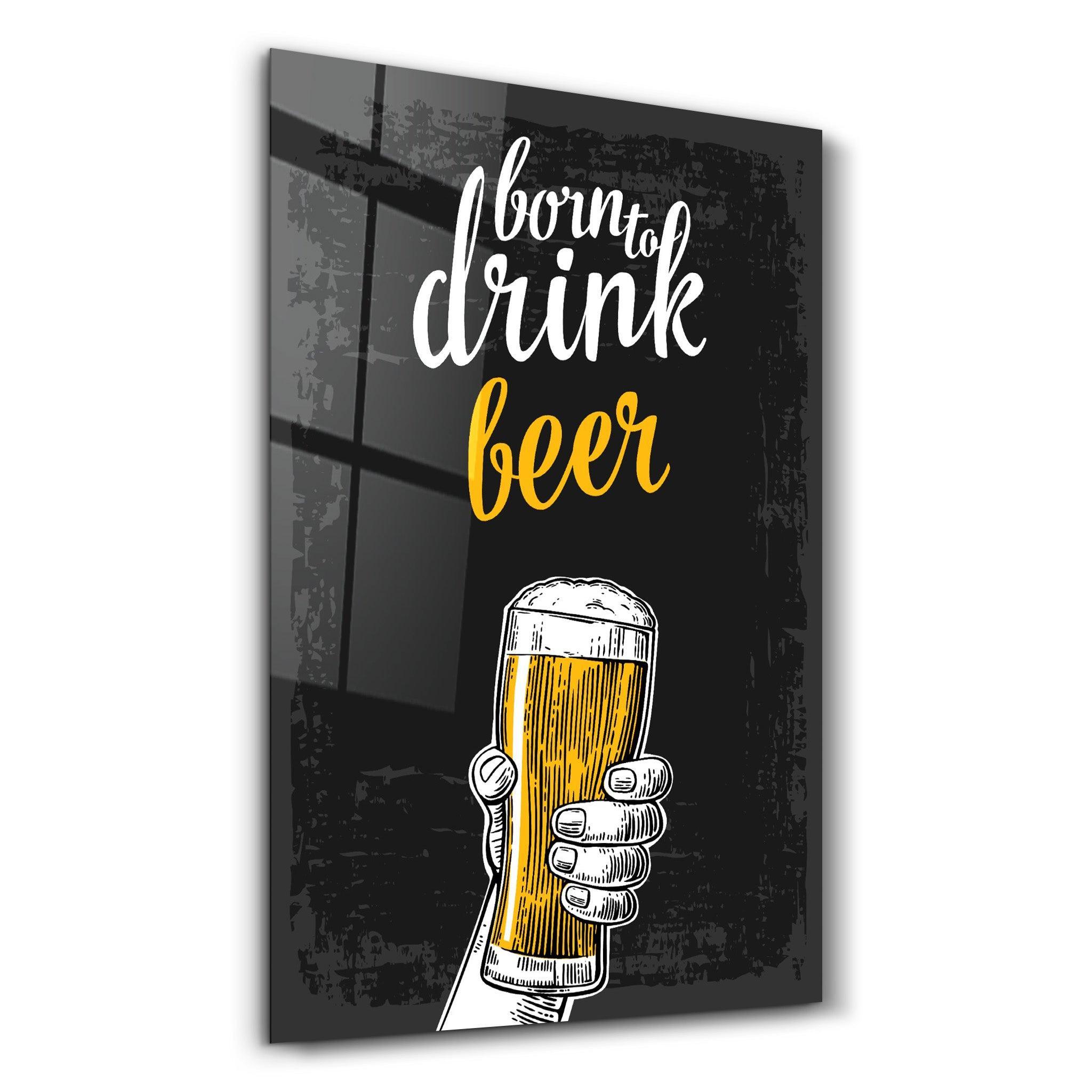 Poster "Born to Drink Beer"