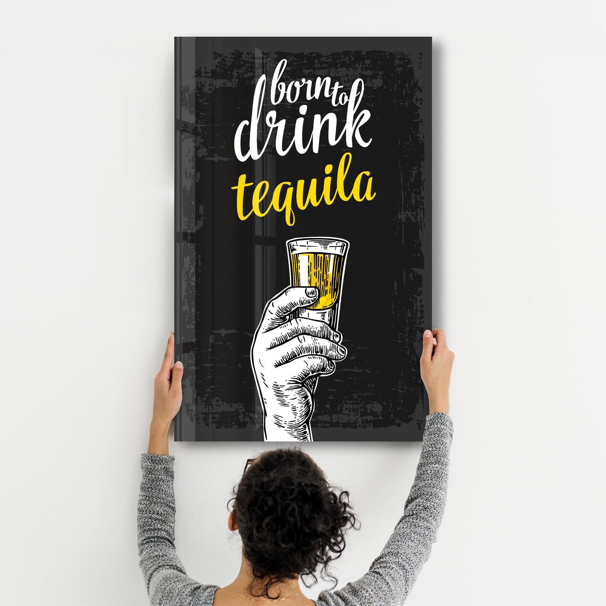 Poster "Born to Drink Tequila"